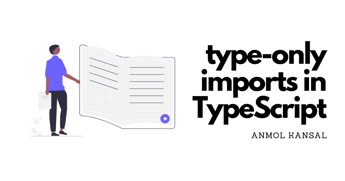 Cover Image for When to use Type Only Imports Exports in TypeScript?